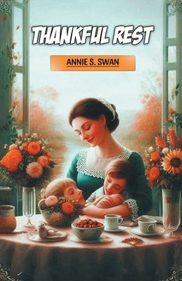 Thankful Rest by Swan, Annie S.