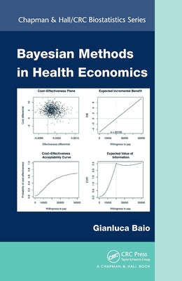 Bayesian Methods in Health Economics by Baio, Gianluca