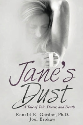 Jane's Dust: A Tale of Talc, Deceit, and Death by Gordon, Ronald