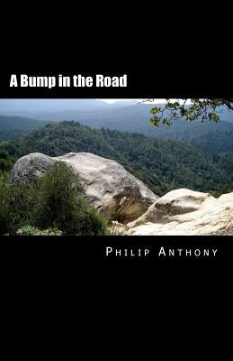 A Bump in the Road by Anthony, Philip