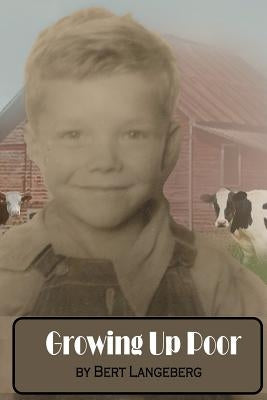 Growing Up Poor by Langeberg, Bert