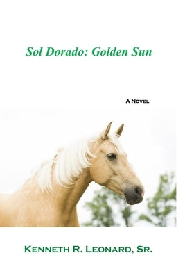 Sol Dorado: Golden Sun by Leonard, Kenneth R.