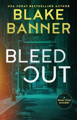 Bleed Out by Banner, Blake