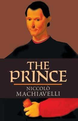 The Prince by Machiavelli, Niccolo