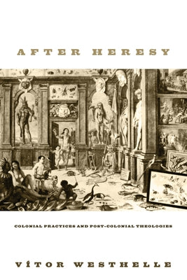 After Heresy by Westhelle, Vítor