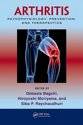 Arthritis: Pathophysiology, Prevention, and Therapeutics by Bagchi, Debasis