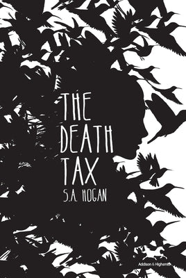 The Death Tax by Hogan, S. A.