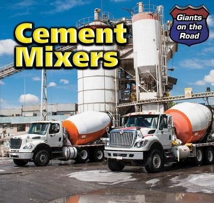 Cement Mixers by Graubart, Norman D.
