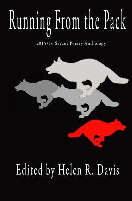 Running from the Pack: 2015/16 Savant Poetry Anthology by Kennedy, Kelsea