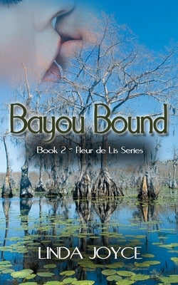Bayou Bound by Joyce, Linda