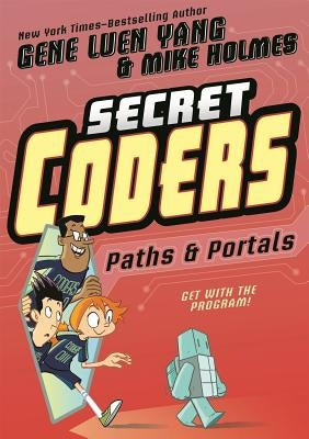 Secret Coders: Paths & Portals by Yang, Gene Luen