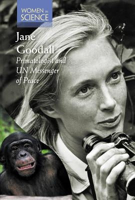 Jane Goodall: Primatologist and Un Messenger of Peace by Mitchell, Megan