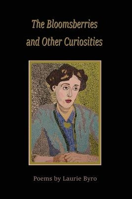 Bloomsberries and Other Curiosities by Byro, Laurie