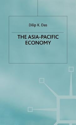 The Asia-Pacific Economy by Das, D.
