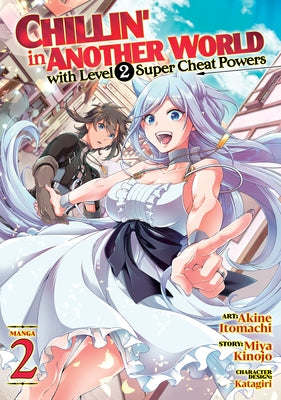 Chillin' in Another World with Level 2 Super Cheat Powers (Manga) Vol. 2 by Kinojo, Miya
