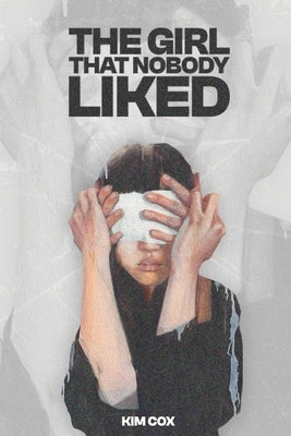 The Girl That Nobody Liked by Cox, Kim