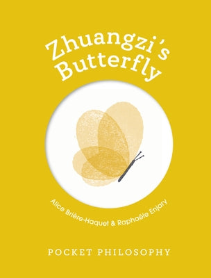 Pocket Philosophy: Zhuangzi's Butterfly by Brière-Haquet, Alice