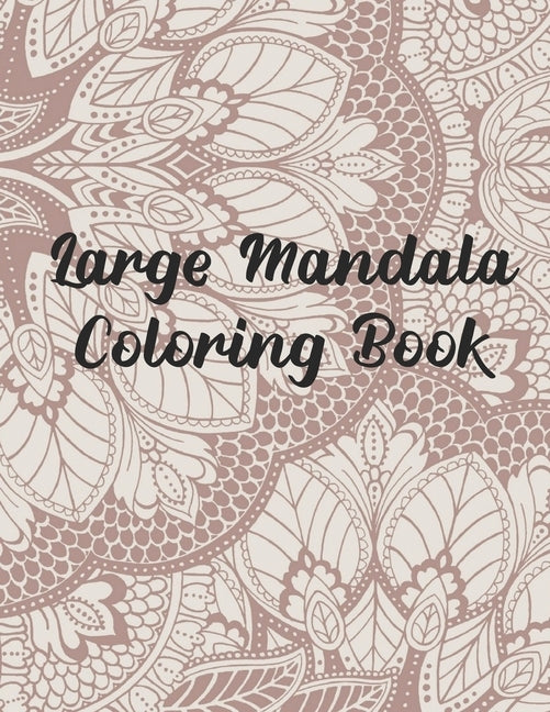 Large Mandala Coloring Book: 50 Pages 8.5"x 11" in cover by Press, Mostofa