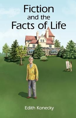 Fiction and the Facts of Life by Konecky, Edith