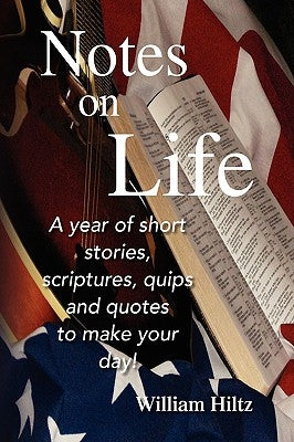 Notes on Life by Hiltz, William
