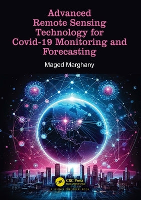 Advanced Remote Sensing Technology for Covid-19 Monitoring and Forecasting by Marghany, Maged