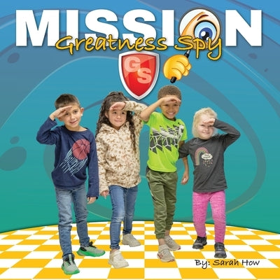 Mission Greatness Spy by How, Sarah