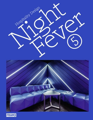Night Fever 5: Hospitality Design by McNamara, Carmel