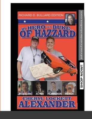 My Hero Is a Duke...of Hazzard Richard D. Bullard Edition by Alexander, Cheryl Lockett