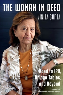 The Woman In Deed: Road to IPO, Bridge Tables, and Beyond: Road to IPO, Bridge Tables by Gupta, Vinita