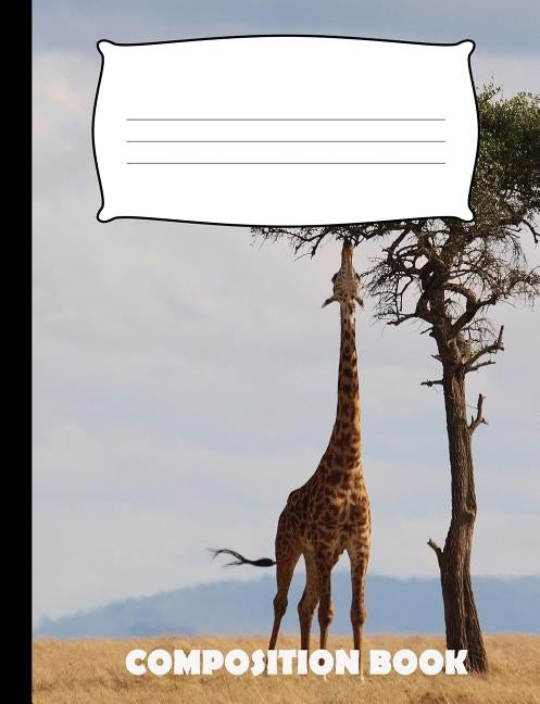 Composition Book: Giraffe Composition Notebook Wide Ruled by Publishing, Pinnacle Novelty