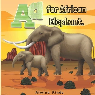 A for African Elephant by Kindo, Alwina