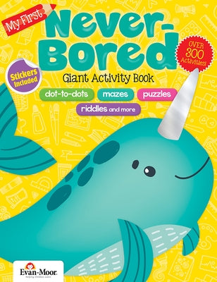 My First Never-Bored Giant Activity Book, Ages 4-6 by Evan-Moor Corporation