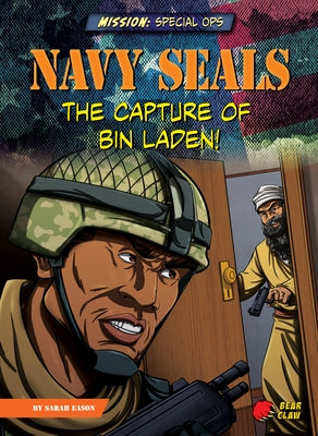 Navy Seals: The Capture of Bin Laden! by Eason, Sarah