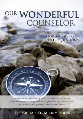 Our Wonderful Counselor by Bolus, Michael D. Mickey
