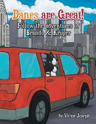 Danes Are Great! Follow the Adventures of Brando & Kruger: Into the City by Joseph, Victor