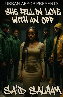 She Fell In Love With An Opp: An urban Romeo and Juliet by Salaam, Sa'id
