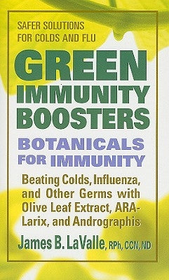 Green Immunity Boosters: Bontanicals for Immunity by Lavalle, James B.