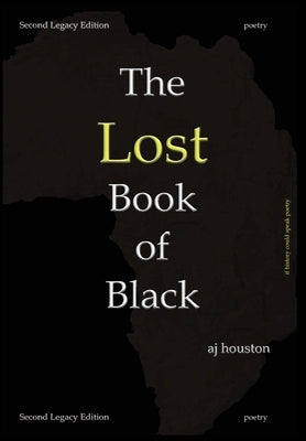 The Lost Book of Black: Second Legacy Edition by Houston, Albert J.