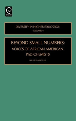 Beyond Small Numbers: Voices of African American PhD Chemists by Pearson, Willie