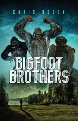 Bigfoot Brothers by Bossy, Chris
