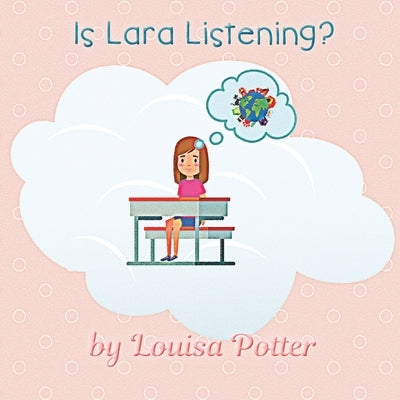 Is Lara Listening? by Potter, Louisa