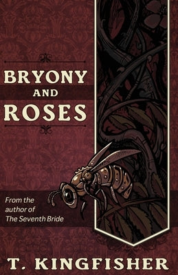 Bryony and Roses by Kingfisher, T.