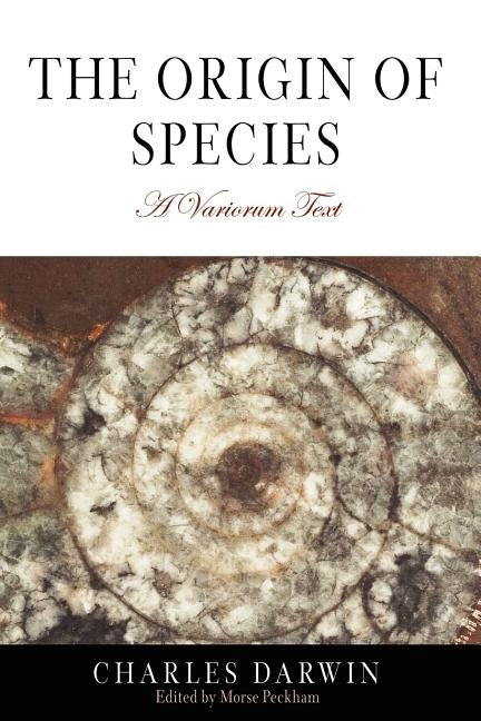The Origin of Species: A Variorum Text by Darwin, Charles