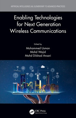 Enabling Technologies for Next Generation Wireless Communications by Usman, Mohammed
