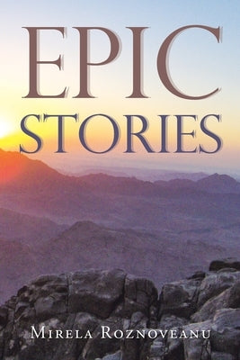 Epic Stories by Roznoveanu, Mirela
