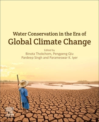 Water Conservation in the Era of Global Climate Change by Thokchom, Binota