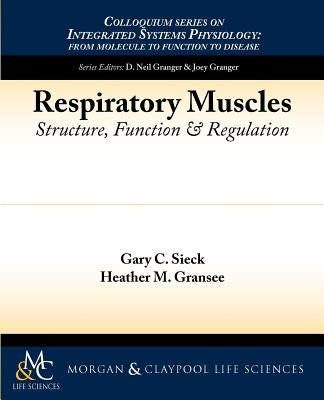 Respiratory Muscles: Structure, Function, and Regulation by Sieck, Gary C.