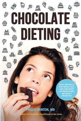 Chocolate Dieting by Minton, Phillip