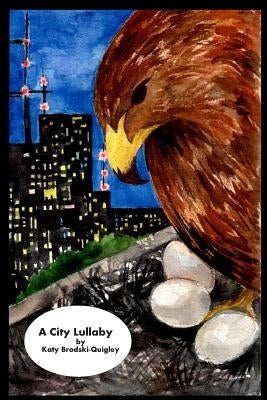 A City Lullaby by Brodski-Quigley, Katy