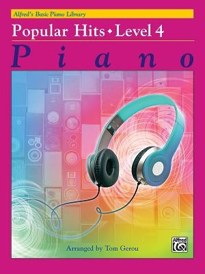 Alfred's Basic Piano Library Popular Hits, Bk 4 by Gerou, Tom